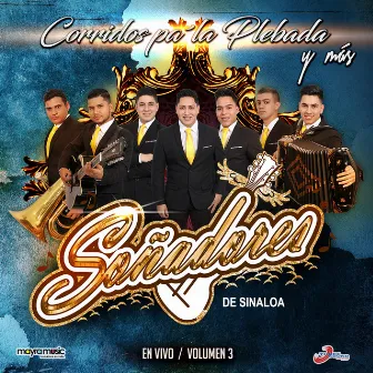 Corridos Pa' la Plebada y Más, Vol. 3 (En Vivo) by Soñadores de Sinaloa