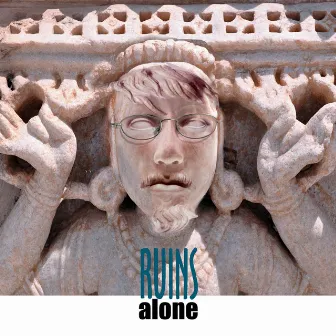 Ruins Alone by Ruins Alone