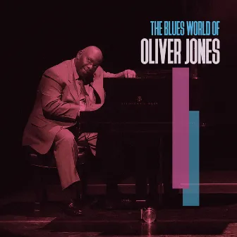 The Blues World of Oliver Jones by Oliver Jones