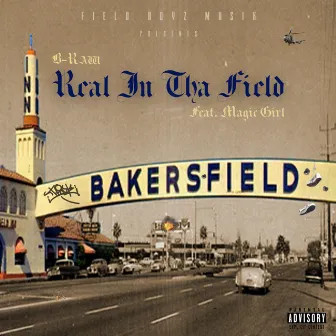 Real in Tha Field by B-Raw