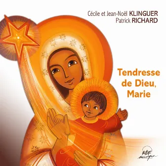 Tendresse de Dieu, Marie by Jean-Noel Klinguer