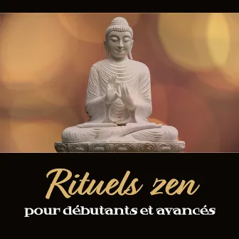 Rituels zen pour débutants et avancés by Oasis de Musique Zen