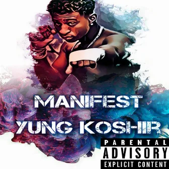 Manifest by Yung Koshir