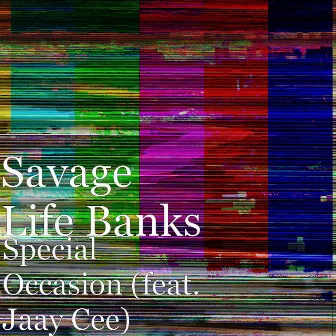 Special Occasion (feat. Jaay Cee) by Savage Life Banks