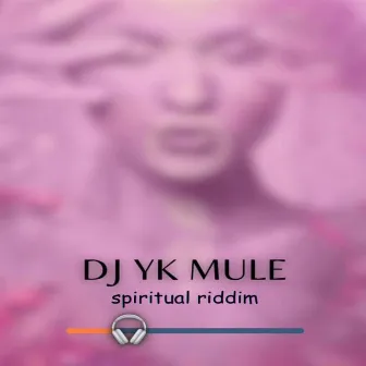 Spiritual Riddim by Dj Yk Mule