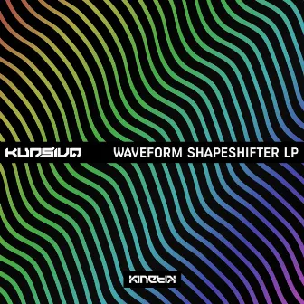 Waveform Shapeshifter LP by Kursiva