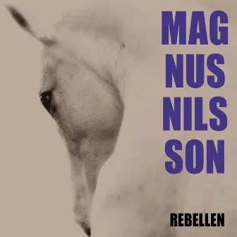 Rebellen by Magnus Nilsson