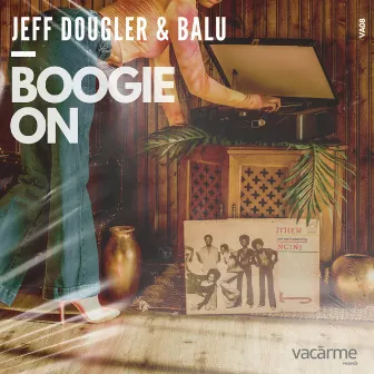 Boogie On by Jeff Dougler