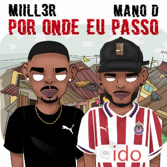 Por Onde Eu Passo by Mano D