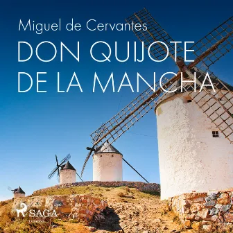 Don Quijote de la Mancha by Miguel de Cervantes