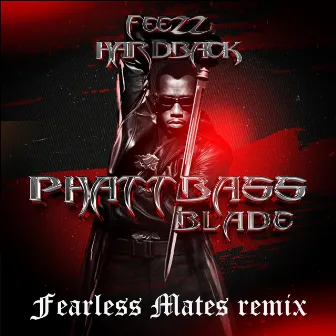 Phatt Bass (Blade) [Fearless Mates Remix] by Fearless Mates