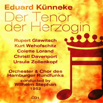 Eduard Künneke: Der Tenor der Herzogin (1952), Volume 1 by Colette Lorand