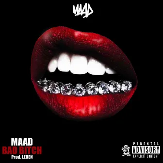 BAD BITCH by MAAD