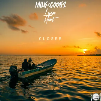 Closer by Milk N Cooks