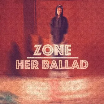 Her Ballad (Instrumental) by Zone