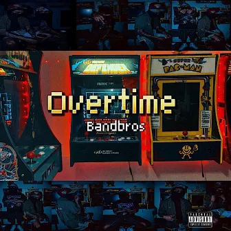 OVERTIME by Bandbros