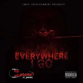 Everywhere I Go by Cpreme