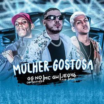 Mulher Gostosa by GG No Comando