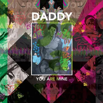 You Are Mine by Daddy