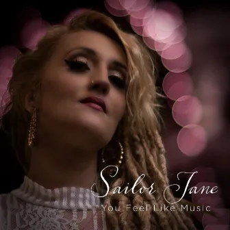 You Feel Like Music by Sailor Jane