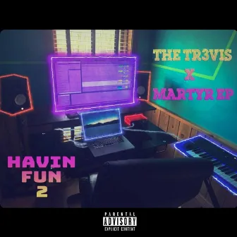 Havin' Fun 2 by Tr3vis