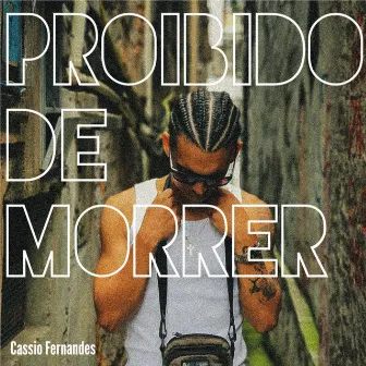 Proibido de Morrer by Cassio Fernandes