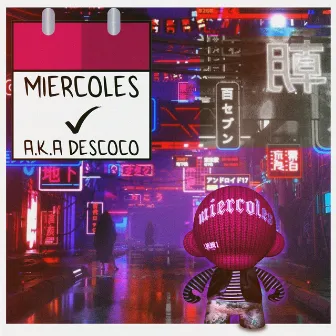 Miercoles A.K.A Descoco by INMI