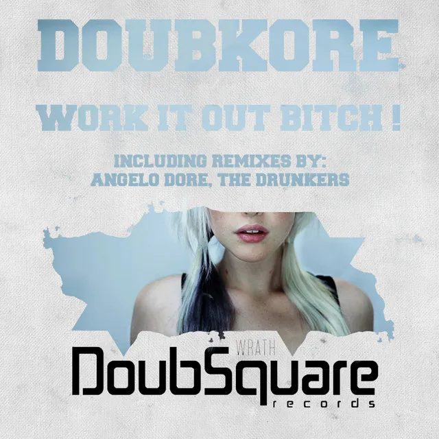 Work It Out B*tch ! - Angelo Dore Remix