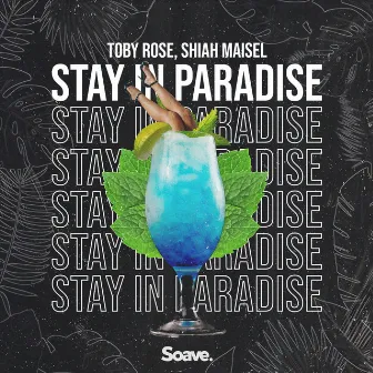 Stay In Paradise by Toby Rose