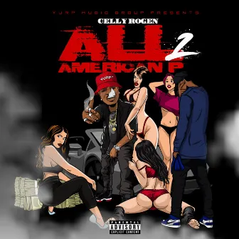 ALL AMERICAN P 2 by Celly Rogen