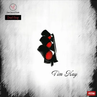 Don't Stop by Tim Kay