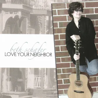 Love Your Neighbor by Beth Schafer