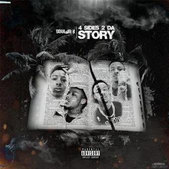 4 Sides 2 Da Story by Soulja K