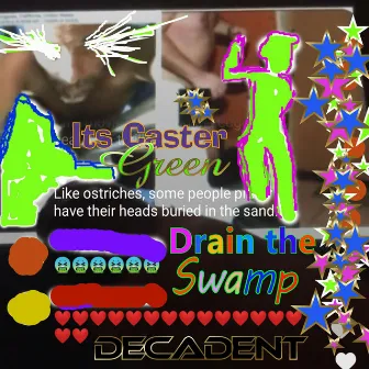 Drain The Swamp by Its Caster Green