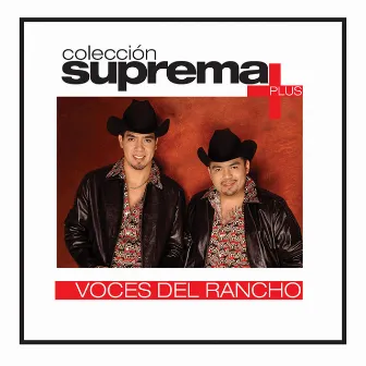 Coleccion Suprema Plus- Voces Del Rancho by Voces Del Rancho