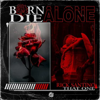 Born Alone, Die Alone by That One