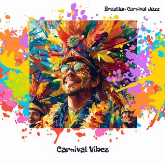 Carnival Vibes by Brazilian Carnival Jazz