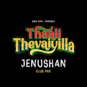 Thaali Thevaiyilla (Jenushan Club Mix) by Jenushan