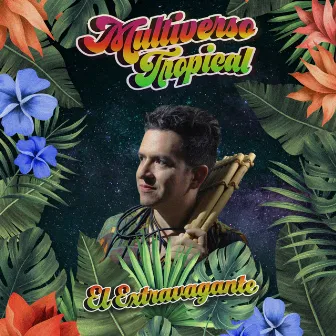 Multiverso Tropical by El Extravagante