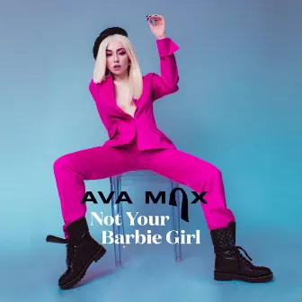 Not Your Barbie Girl by Ava Max