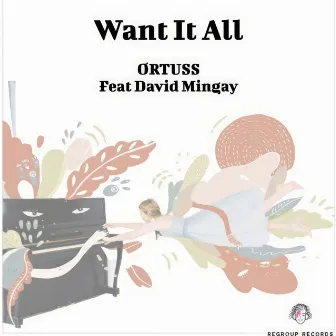 Want it all (Feat David Mingay) by Ortuss