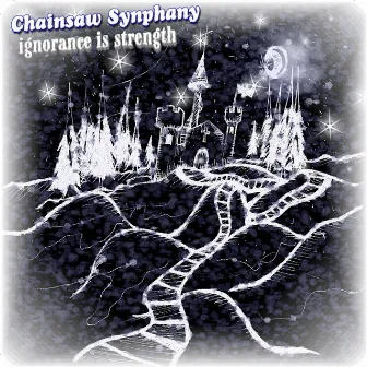 Ignorance Is Strength [Pt.III] by Chainsaw Synphany