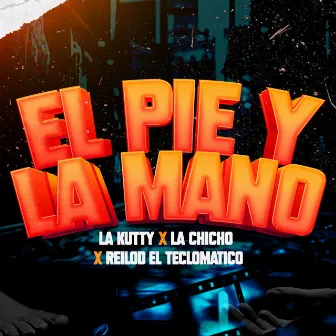 El Pie Y La Mano by Reilod el Teclomatico