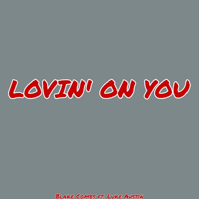 Lovin' on You