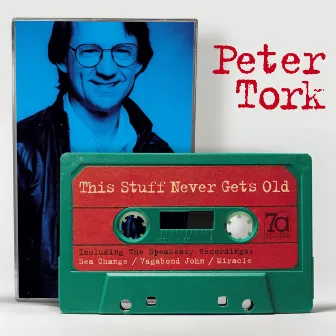 This Stuff Never Gets Old by Peter Tork