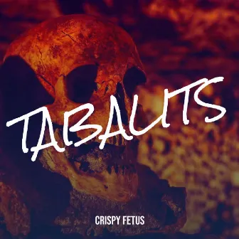 Tabalits by Crispy Fetus