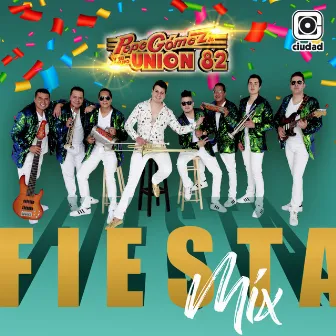 FIESTA MIX by Pepe Gomez Jr. y su Grupo Union 82