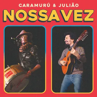 Nossa Vez by Caramurú & Julião