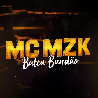 Bateu Bundão by MC MZK