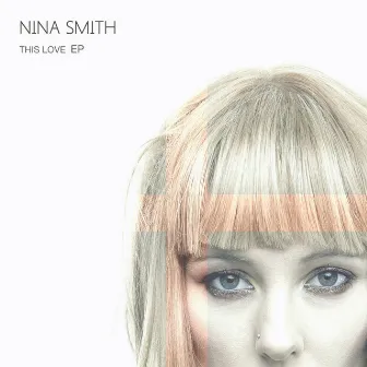 This Love by Nina Smith